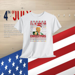 Trump I'll Be Home For Christmas 2024 Shirts