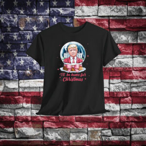 Trump I'll Be Home For Christmas 2024 T-Shirt