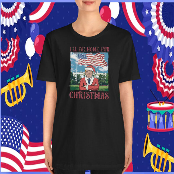 Trump I'll Be Home For Christmas T-Shirt