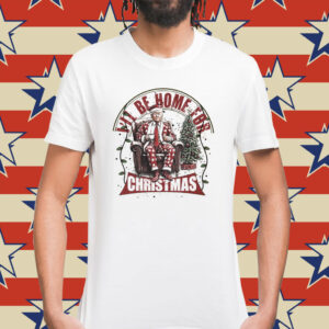 Trump I'll Be Home for Christmas Shirt