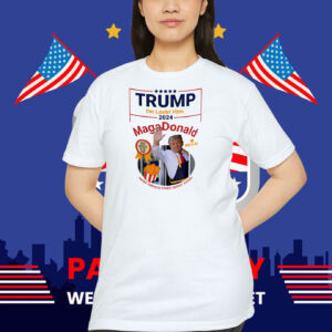 Trump I'm Lonvin' Him 2024 Magadonald Make French Fries Great Again Shirt