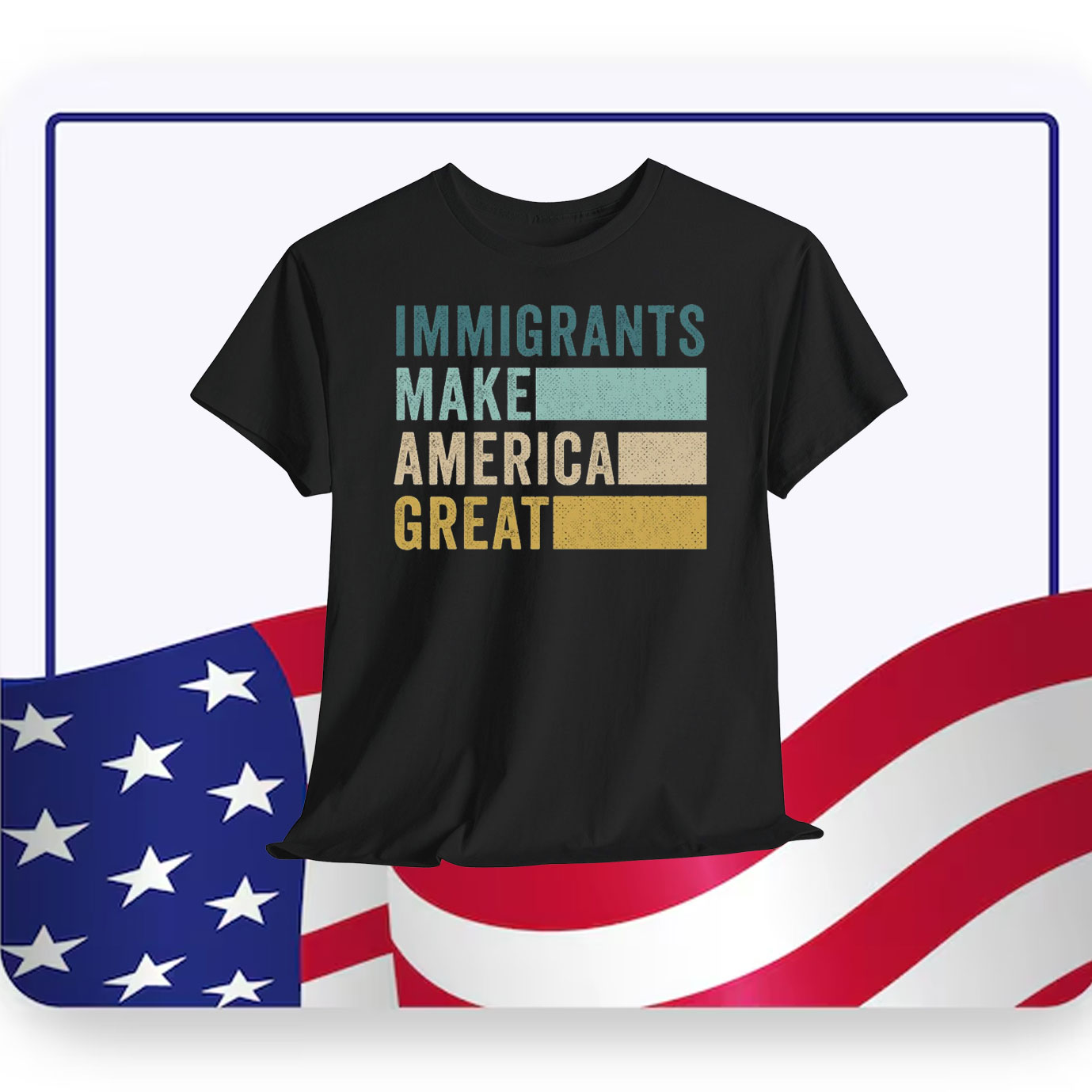Trump Immigrants Make American Great T-Shirt