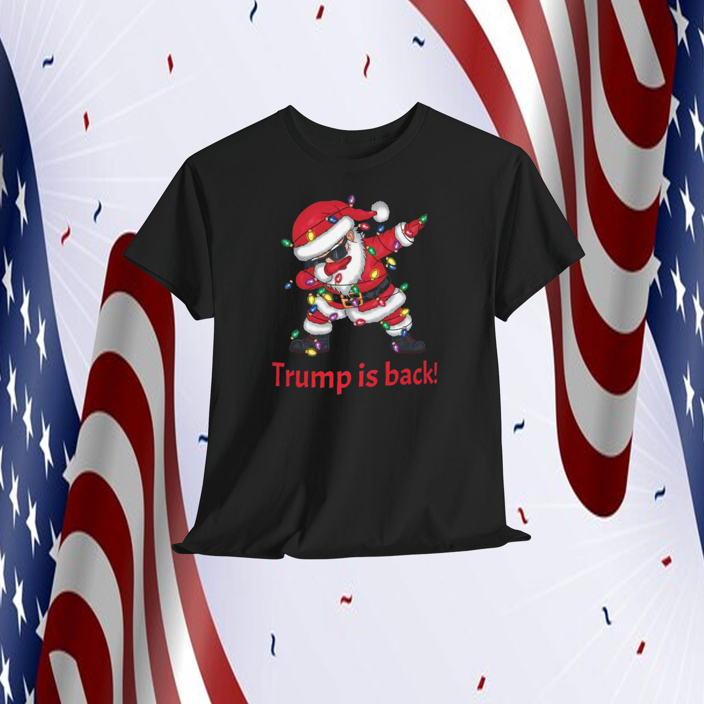 Trump Is Back Christmas Shirt