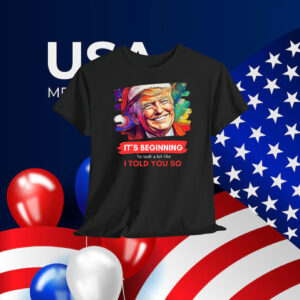 Trump It's Beginning To Look A Lot Like I Told You So Shirt