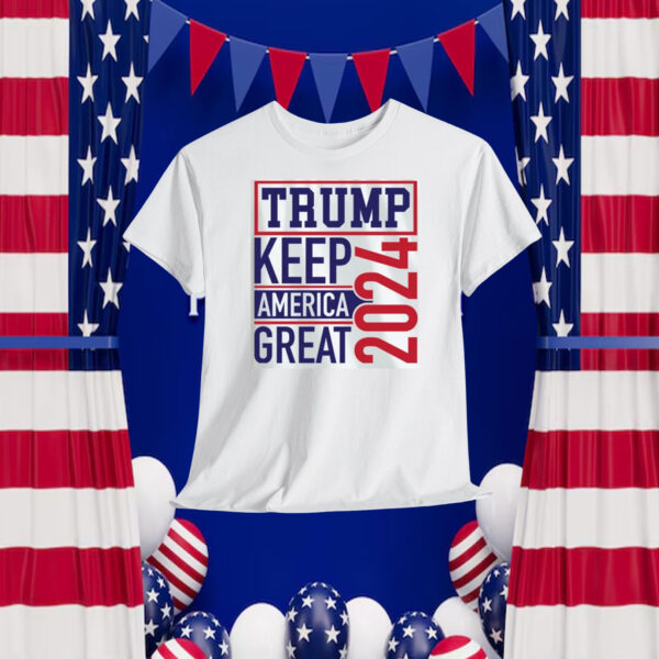 Trump Keep America Great 2024 Shirts