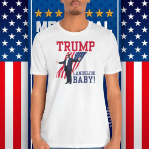 Trump Landslide Baby! Victory Shirt