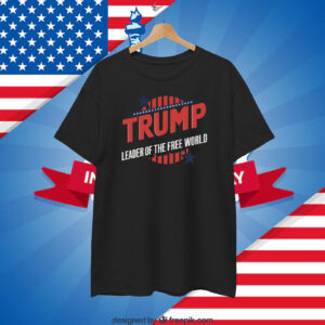 Trump Leader Of The Free World T-Shirt