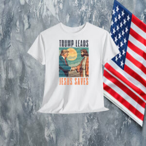Trump Leads Jesus Saves Shirt