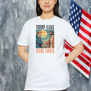 Trump Leads Jesus Saves Shirt