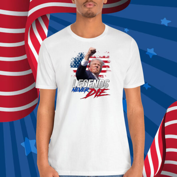 Trump Legends Never Die T-Shirt
