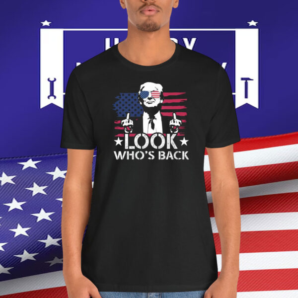 Trump Look Who's Back Shirt