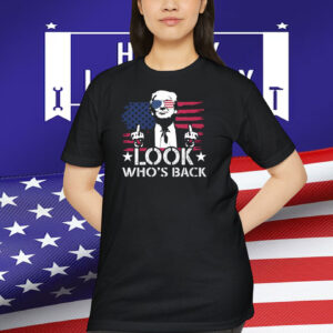 Trump Look Who's Back Shirt