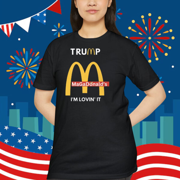 Trump Magadonald's I'm Lovin' It Shirt
