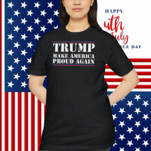 Trump Make America Proud Again 2024 Shirt