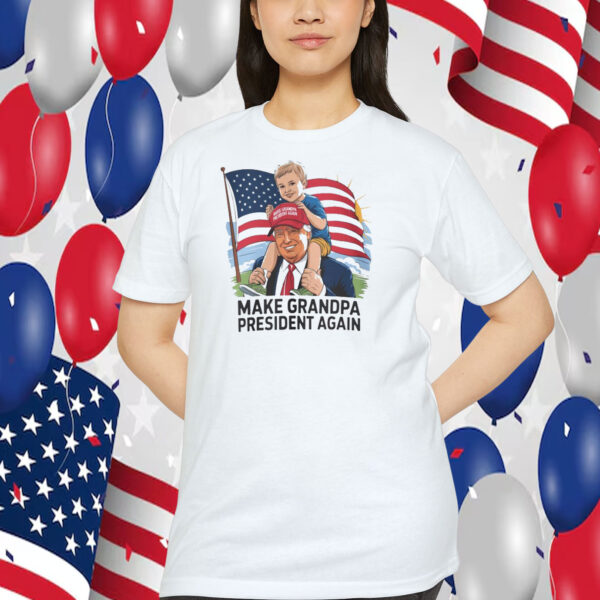 Trump Make Grandpa President Again Shirt