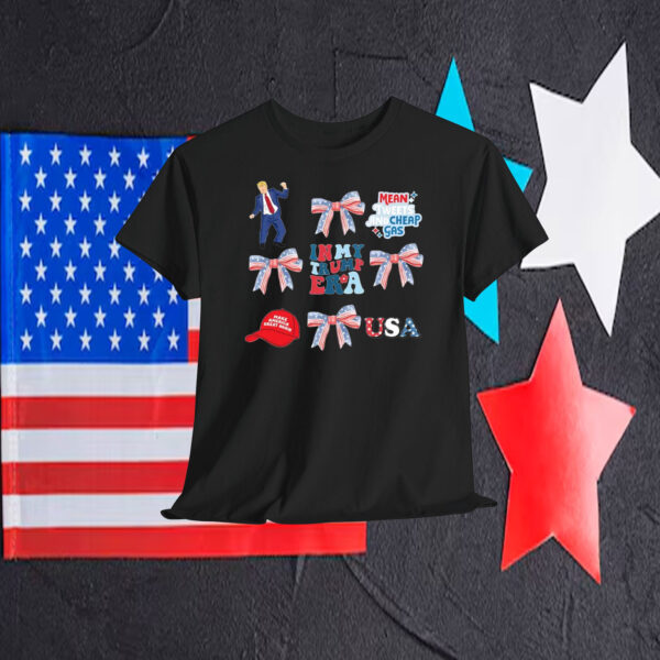 Trump Mean Tweets And Cheap Gas In My Trump Era USA Shirt