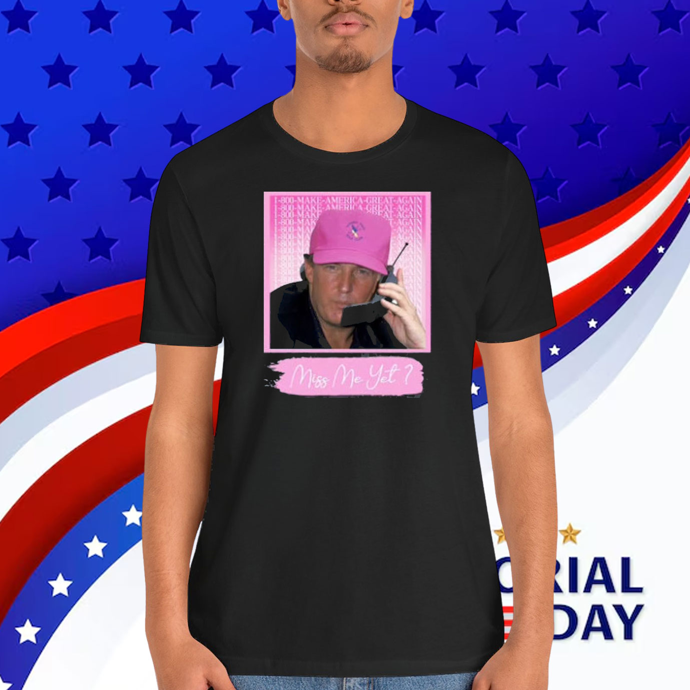 Trump Miss Me Yet Shirt