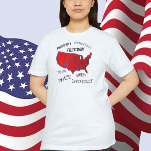 Trump Prosperity Democracy Freedom Truth Unity Peace Opportunity Shirt