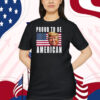 Trump Proud To Be America Shirt