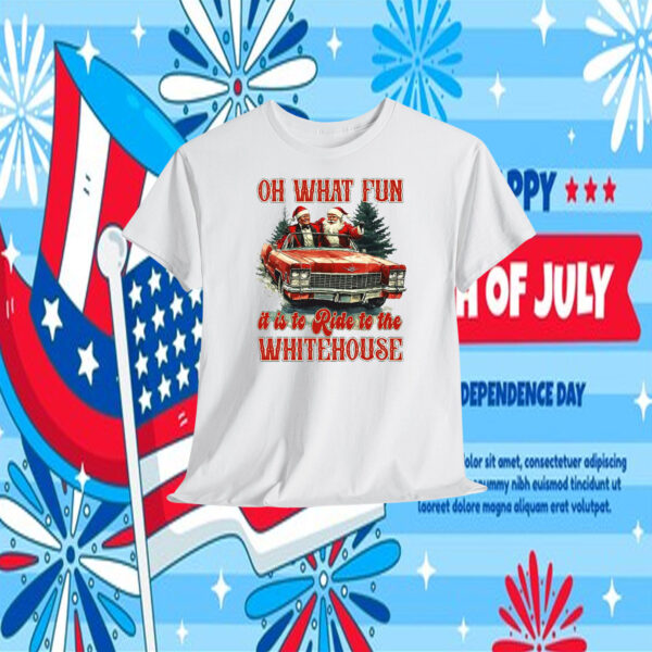 Trump Santa Oh What Fun It Is To Ride To The Whitehouse T-Shirt