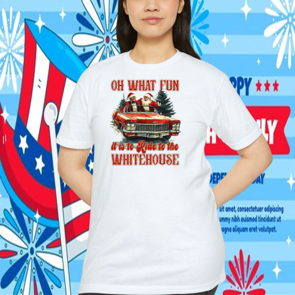 Trump Santa Oh What Fun It Is To Ride To The Whitehouse T-Shirt