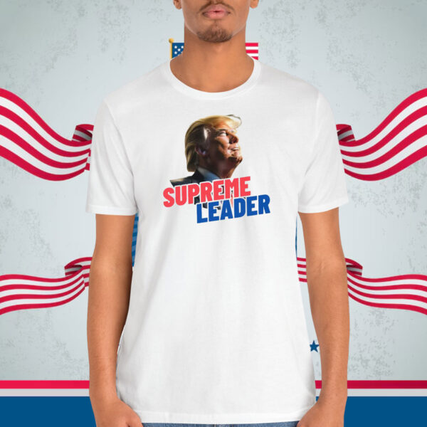 Trump Supreme Leader Shirt