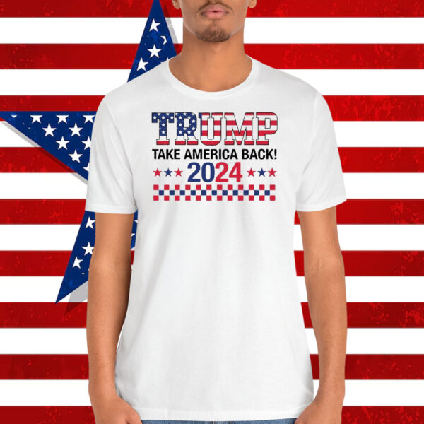 Trump Take America Back! 2024 President T-Shirt
