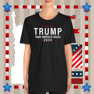 Trump Take America Back 2024 Shirt