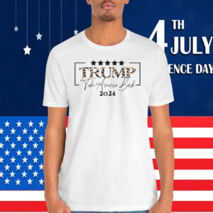 Trump Take America Back 2024 T-Shirts