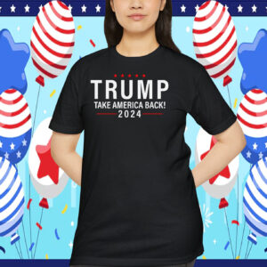 Trump Take America Back! 24 Shirt
