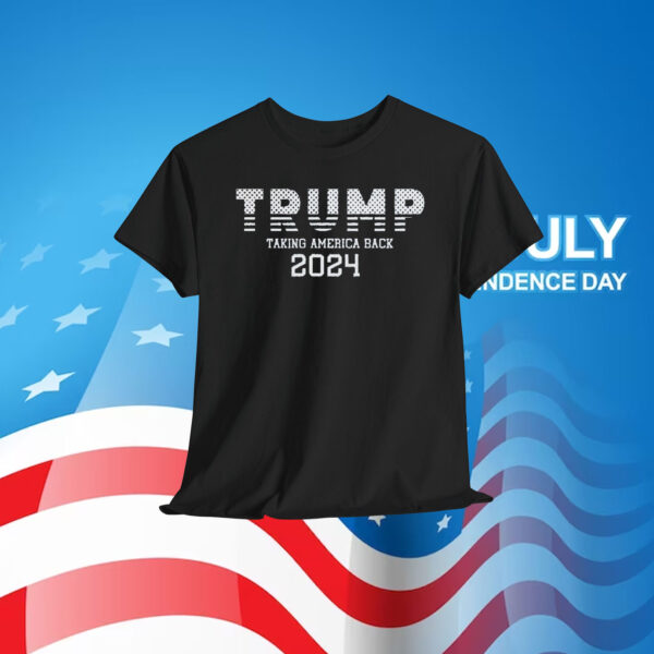 Trump Taking America Back 2024 T-Shirt