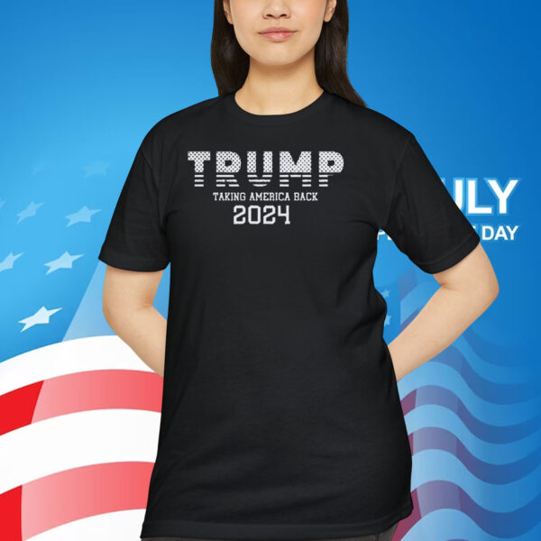 Trump Taking America Back 2024 T-Shirt