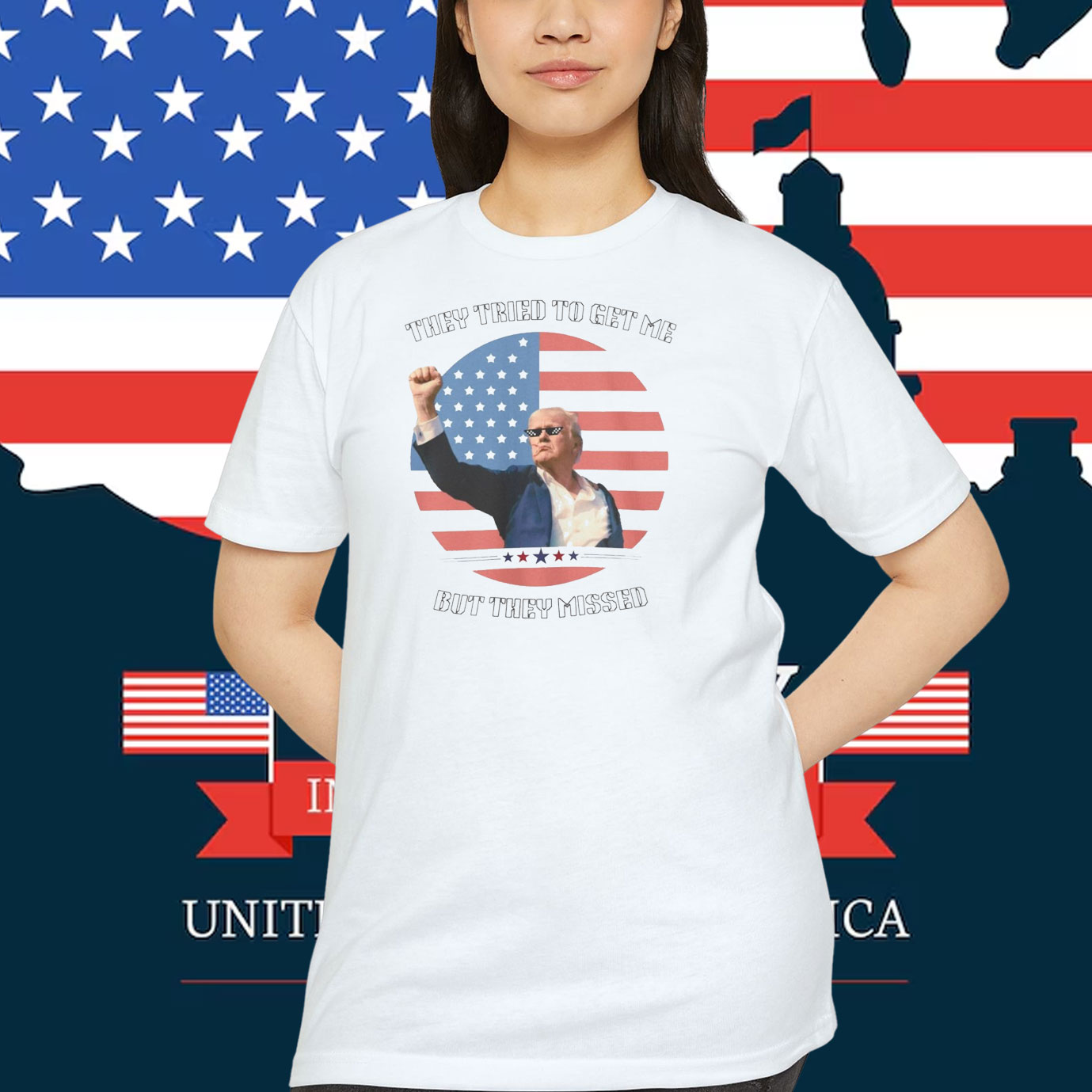 Trump They Tried To Get Me But They Missed Shirt