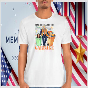 Trump Time To Take Out The Garbage Shirt