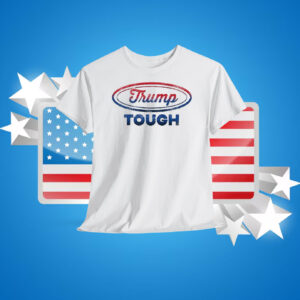 Trump Tough Shirt