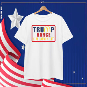 Trump Vance I'm Lovin' It T-Shirt