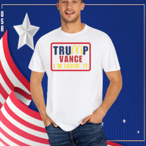 Trump Vance I'm Lovin' It T-Shirt
