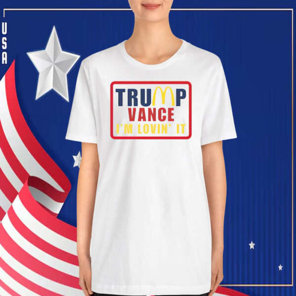 Trump Vance I'm Lovin' It T-Shirt