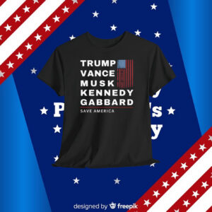 Trump Vance Musk Kennedy Gabbard Save America Shirt