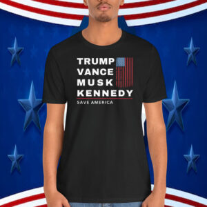 Trump Vance Musk Kennedy Save America Shirt