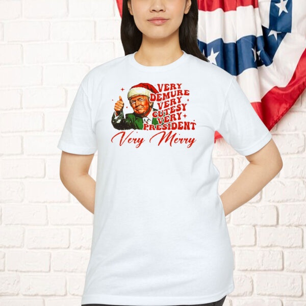 Trump Very Demure Very Cutesy Very President Very Merry Shirt
