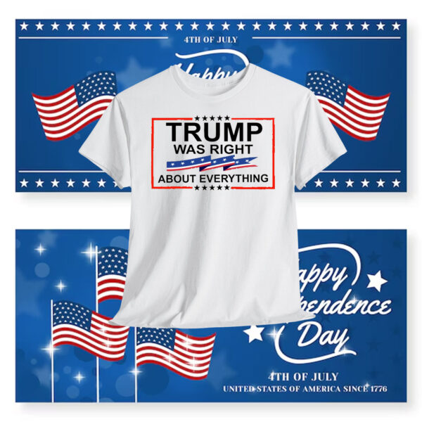Trump Was Right About Everything Shirt