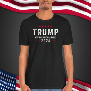 Trump We Took America Back 2024 Shirt