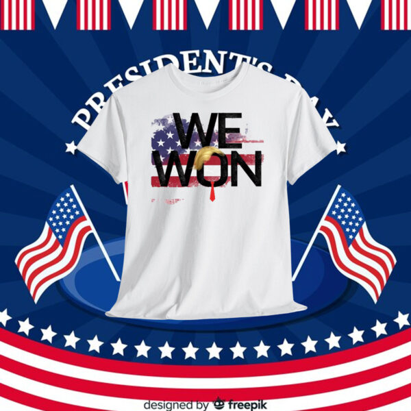 Trump We Won 2024 President Shirt