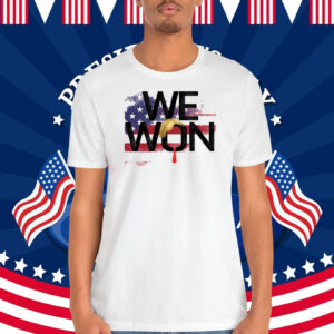 Trump We Won 2024 President Shirt
