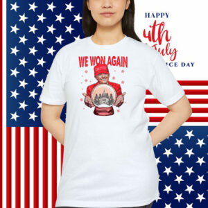 Trump We Won Again President Shirts