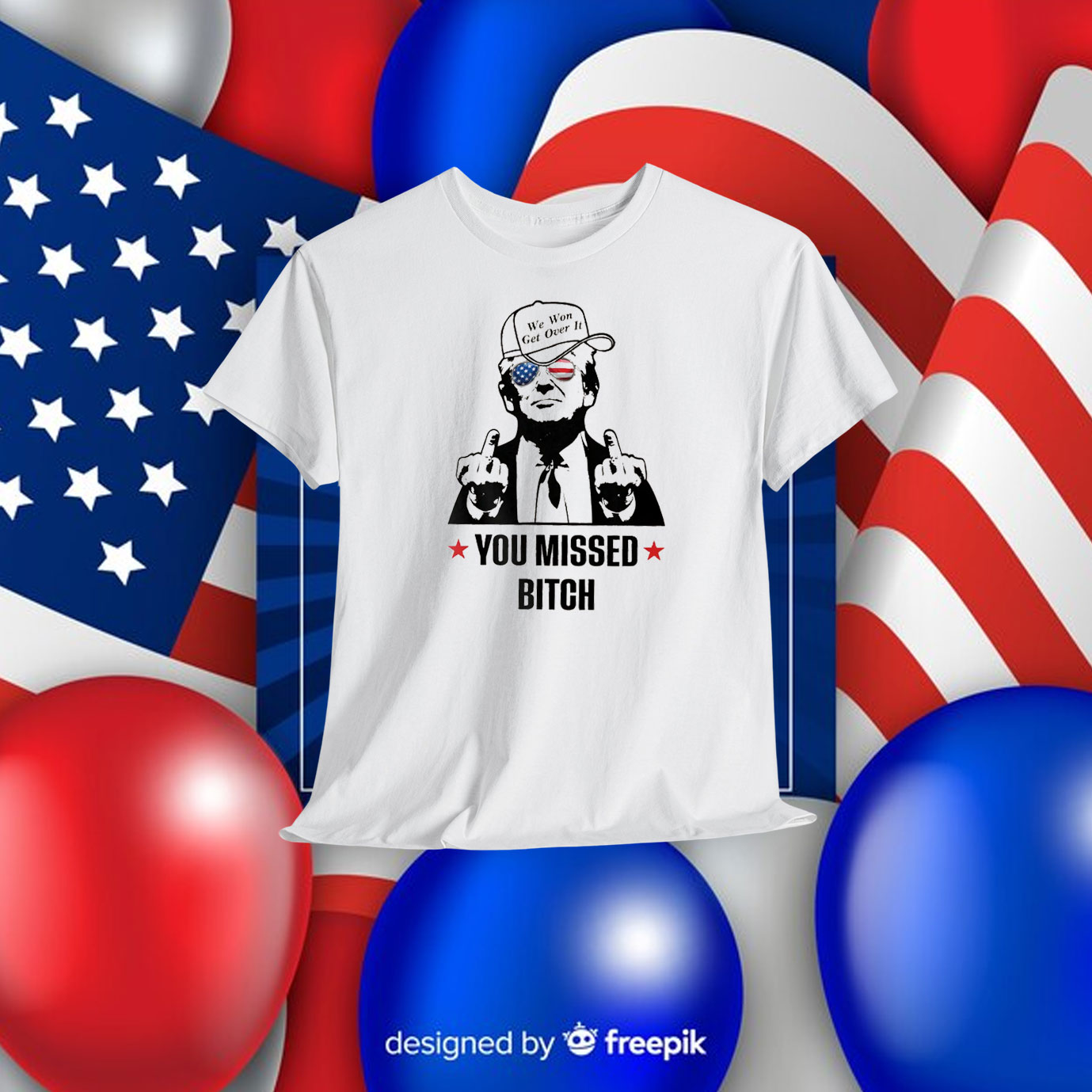 Trump We Won Get Over It You Missed Bitch Shirt