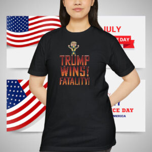 Trump Wins! Fatality! Shirt