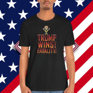 Trump Wins! Fatality! Unisex Shirt
