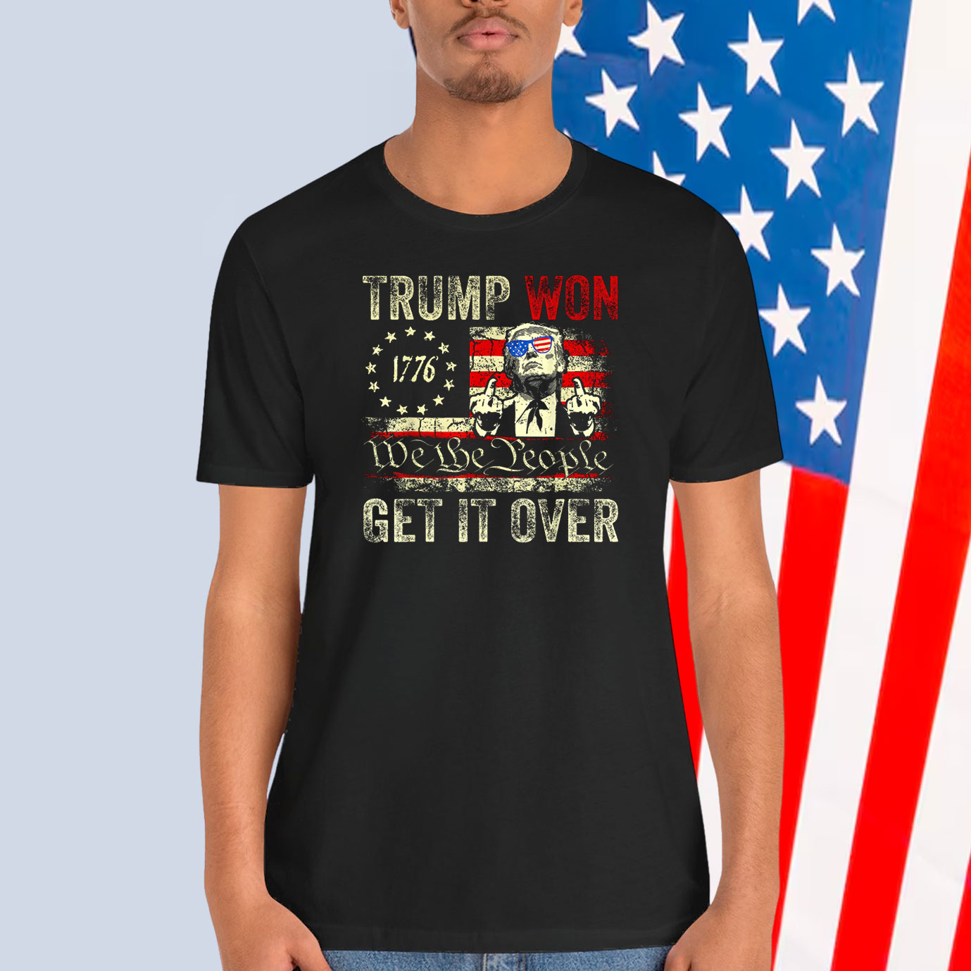 Trump Won 1776 We The People Get It Over Shirt